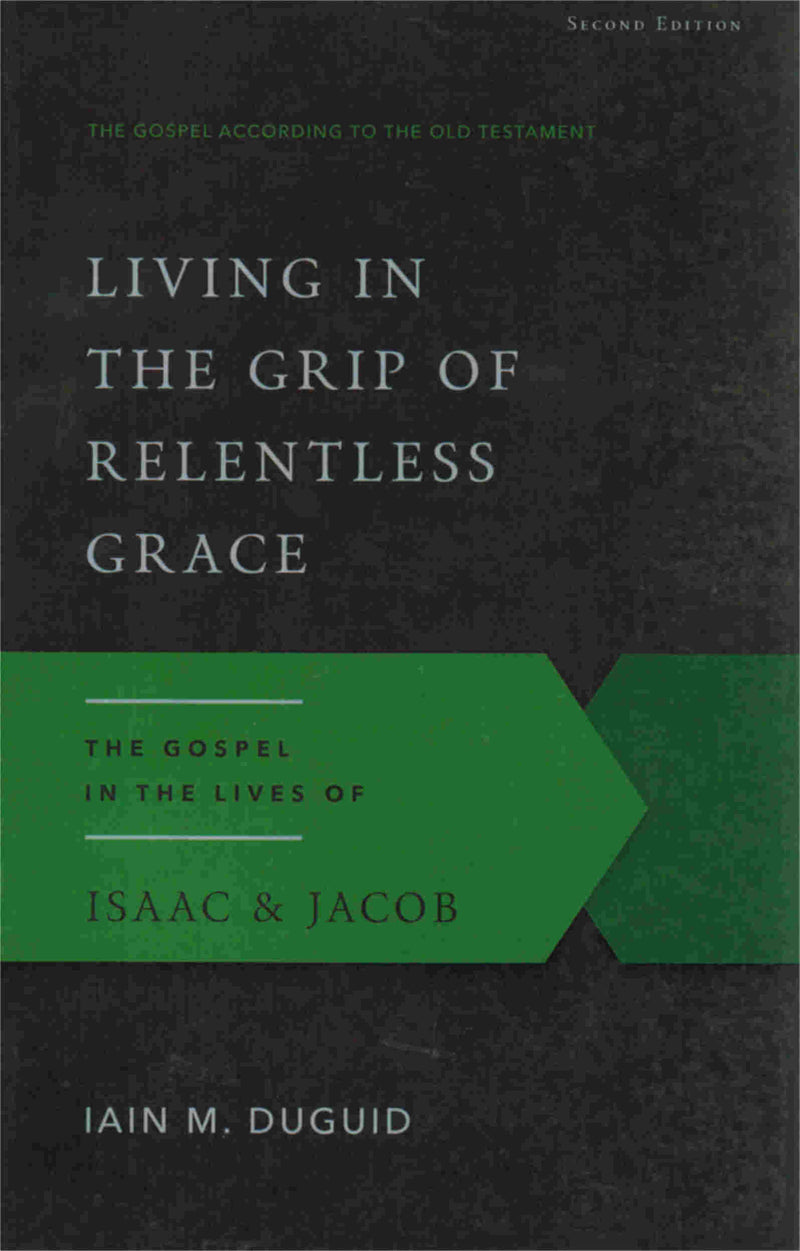 Living in the Grip of Relentless Grace