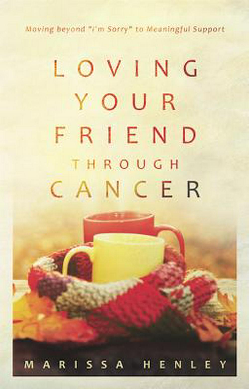 Loving Your Friend Through Cancer - Re-vived