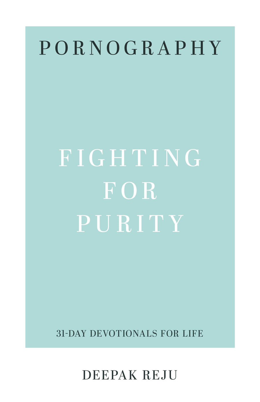 Pornography: Fighting for Purity - Re-vived