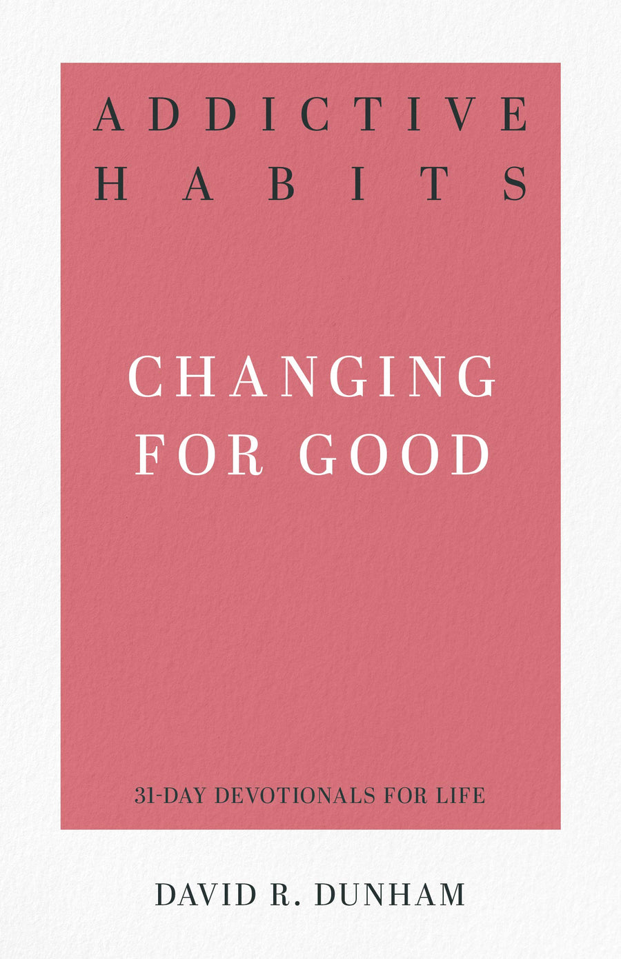 Addictive Habits: Changing for Good - Re-vived