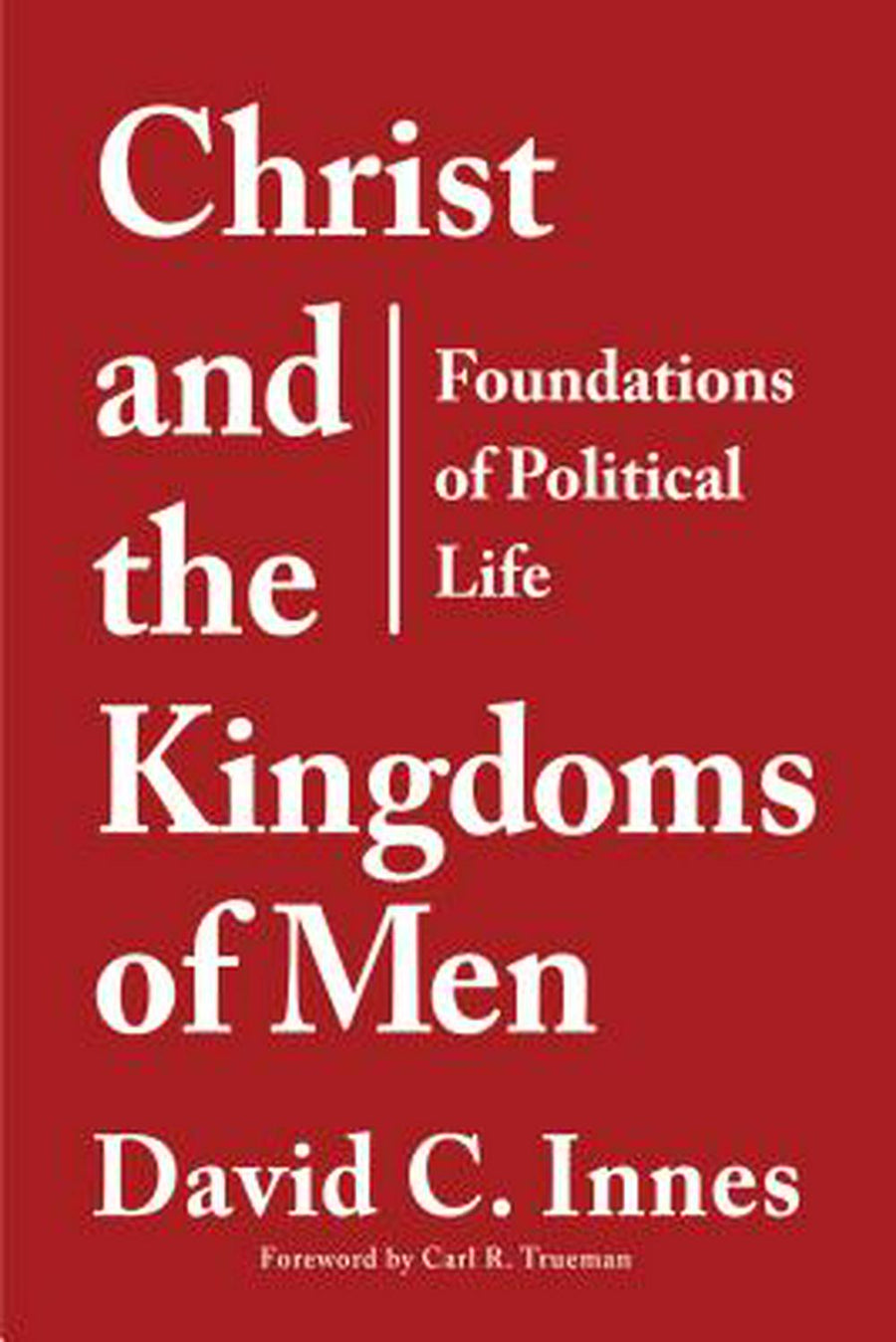 Christ and the Kingdoms of Men - Re-vived