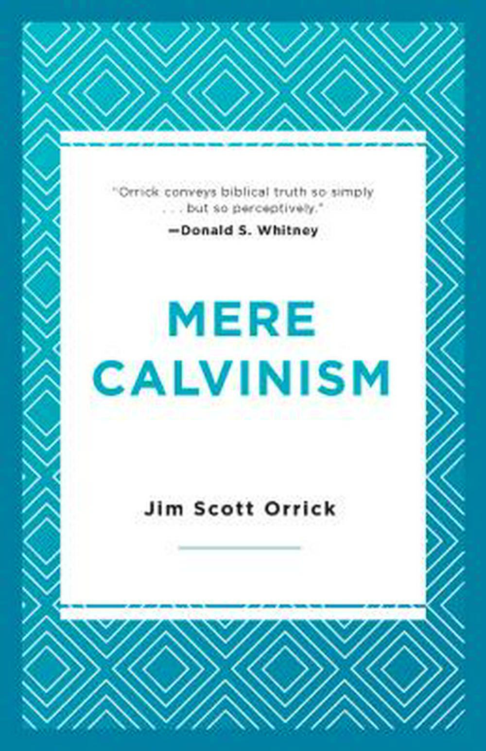 Mere Calvinism - Re-vived