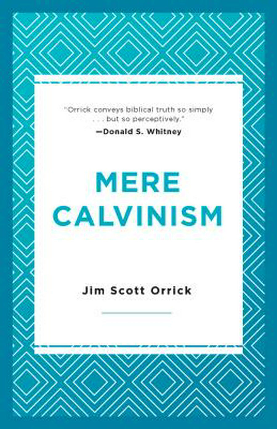 Mere Calvinism - Re-vived