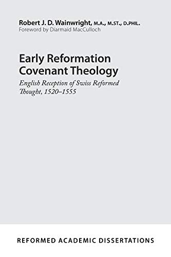 Early Reformation Covenant Theology - Re-vived