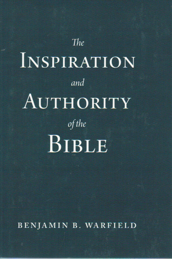 The Inspiration and Authority of the Bible - Re-vived