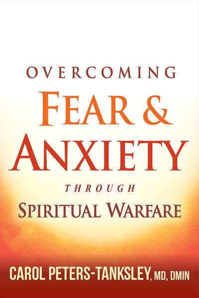 Overcoming Fear And Anxiety Through Spiritual Warfare - Re-vived