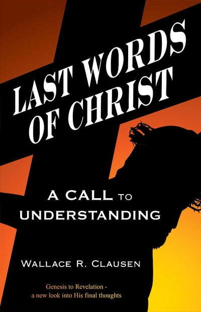 The Last Words of Christ - Re-vived