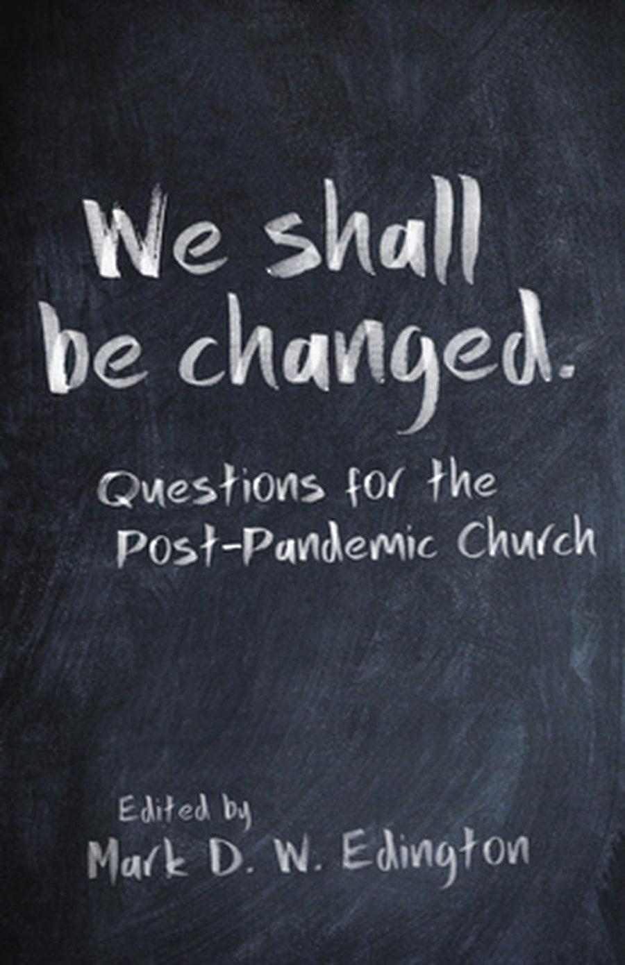We Shall Be Changed - Re-vived