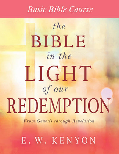 The Bible in the Light of Our Redemption - Re-vived