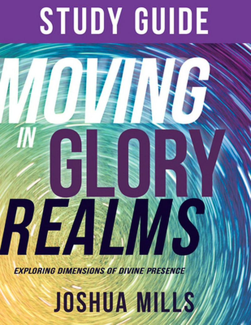 Moving in Glory Realms Study Guide - Re-vived