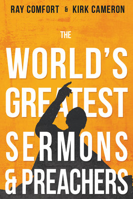 The World's Greatest Sermons & Preachers - Re-vived