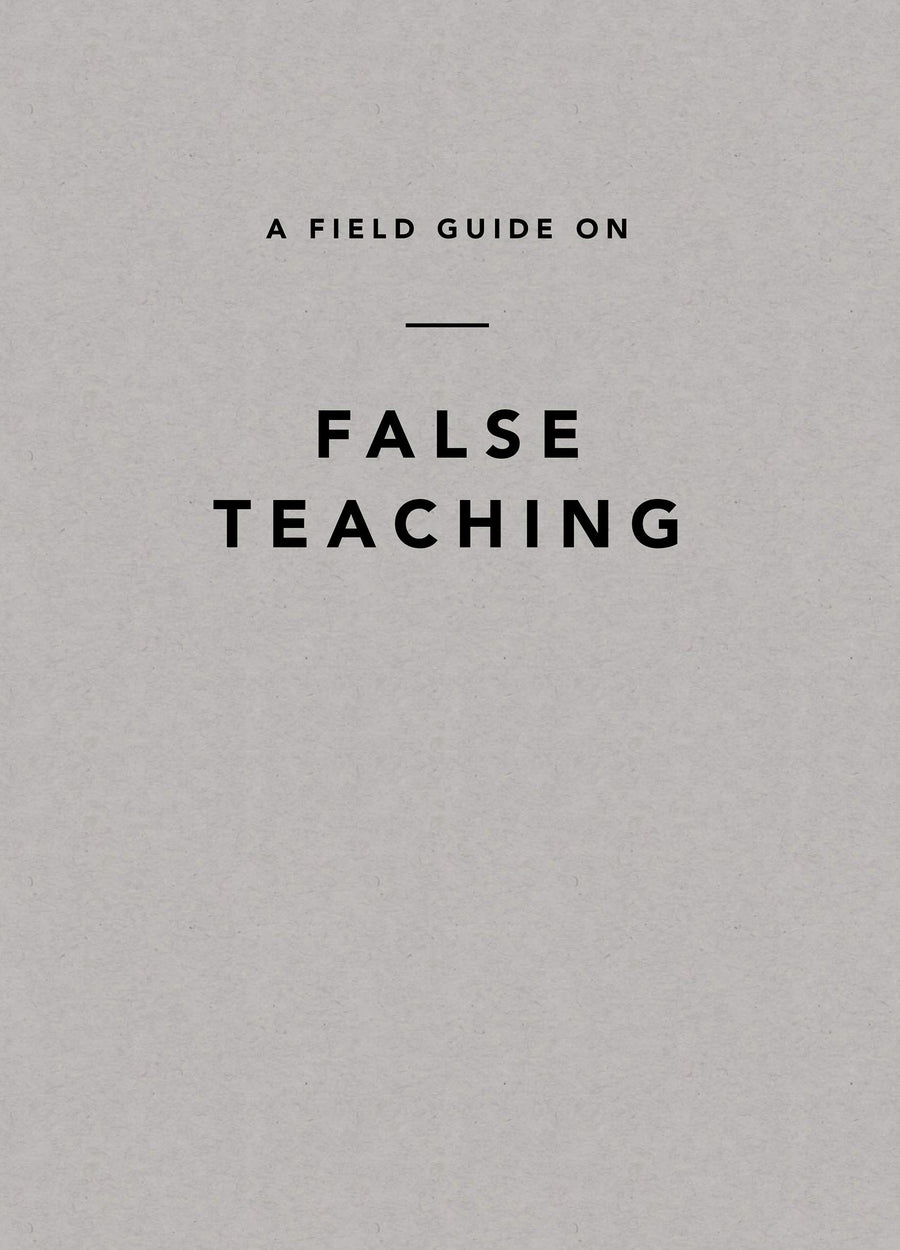 A Field Guide on False Teaching - Re-vived