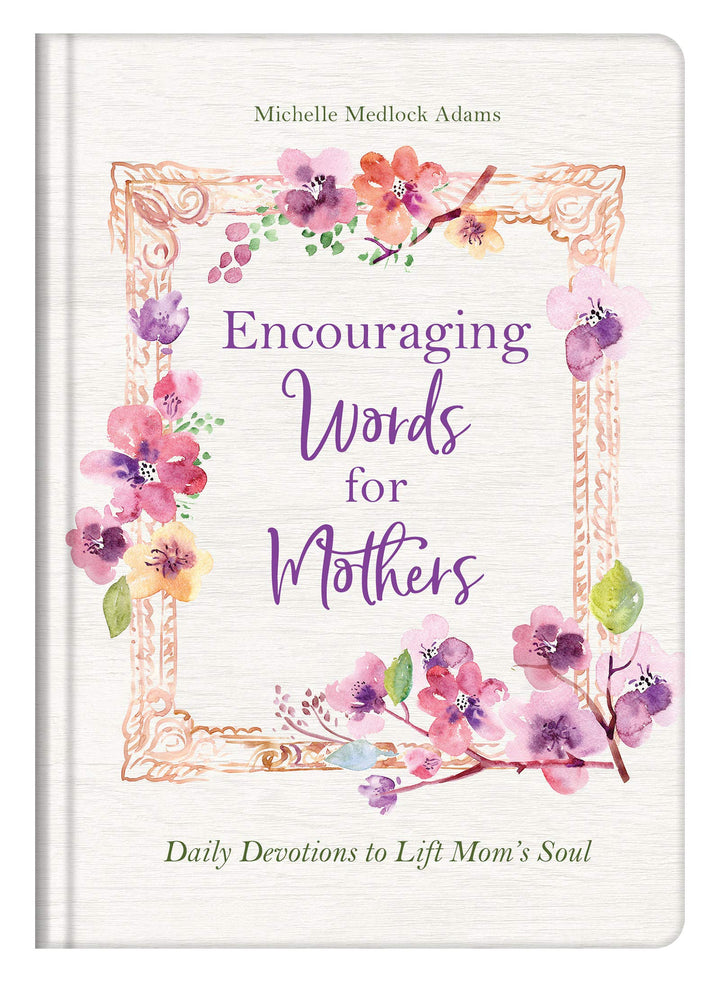 Encouraging Words For Mothers - Re-vived