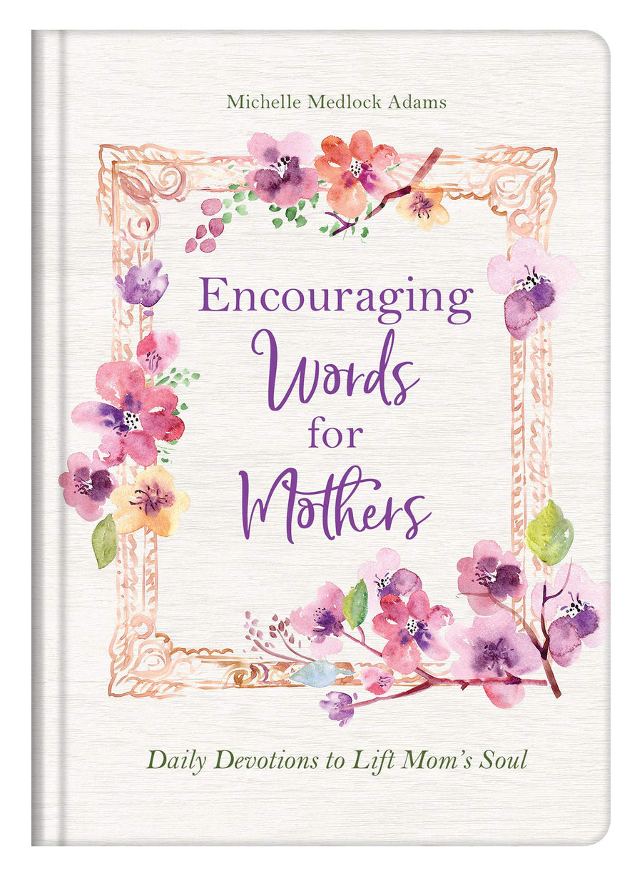 Encouraging Words For Mothers - Re-vived