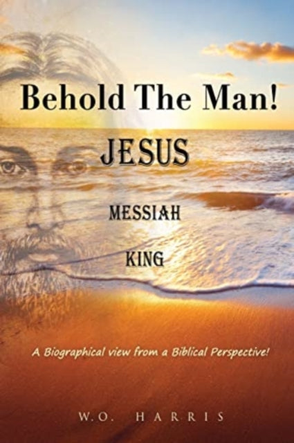 Behold the Man! Jesus, Messiah, King - Re-vived