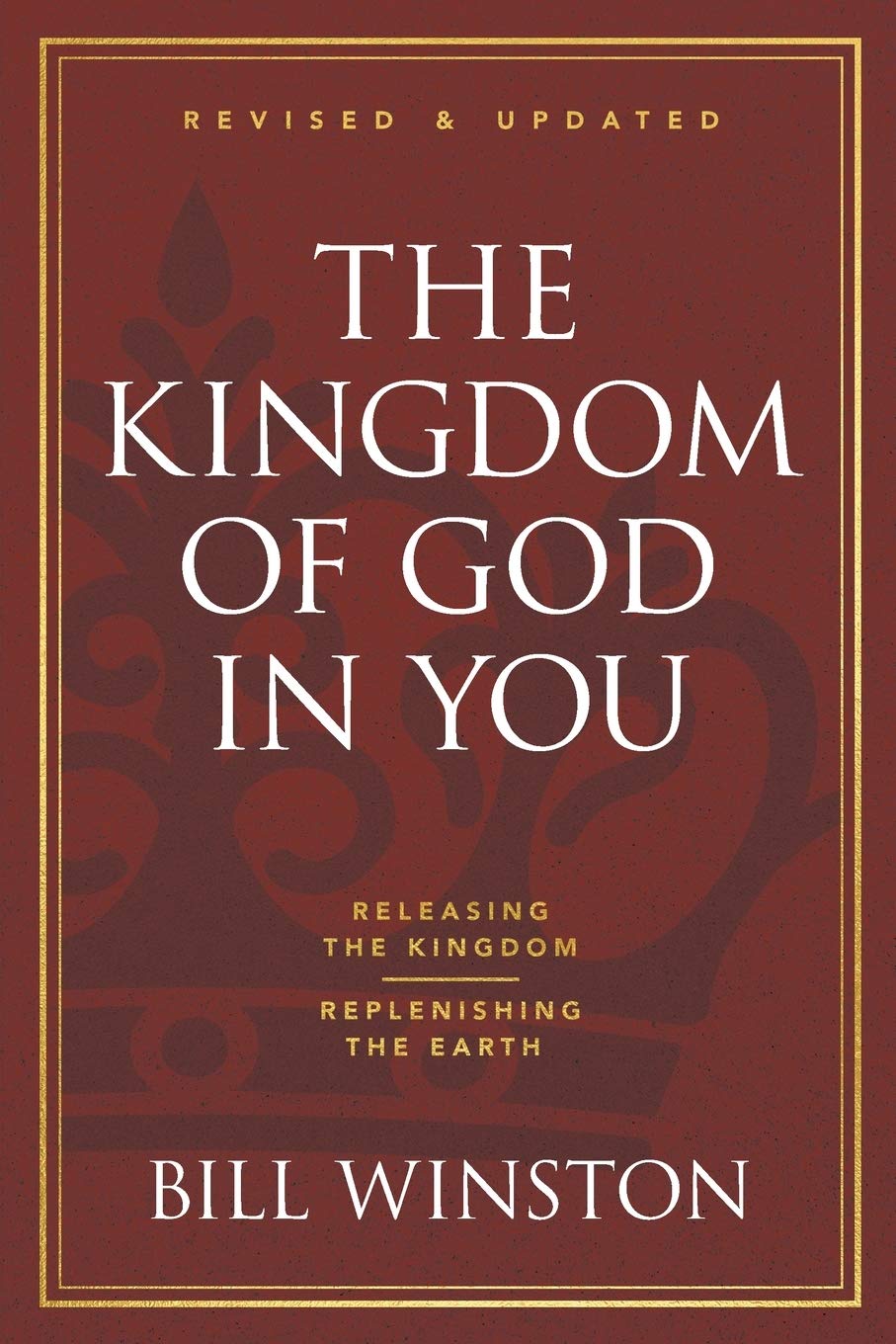 The Kingdom of God in You Revised and Updated - Re-vived