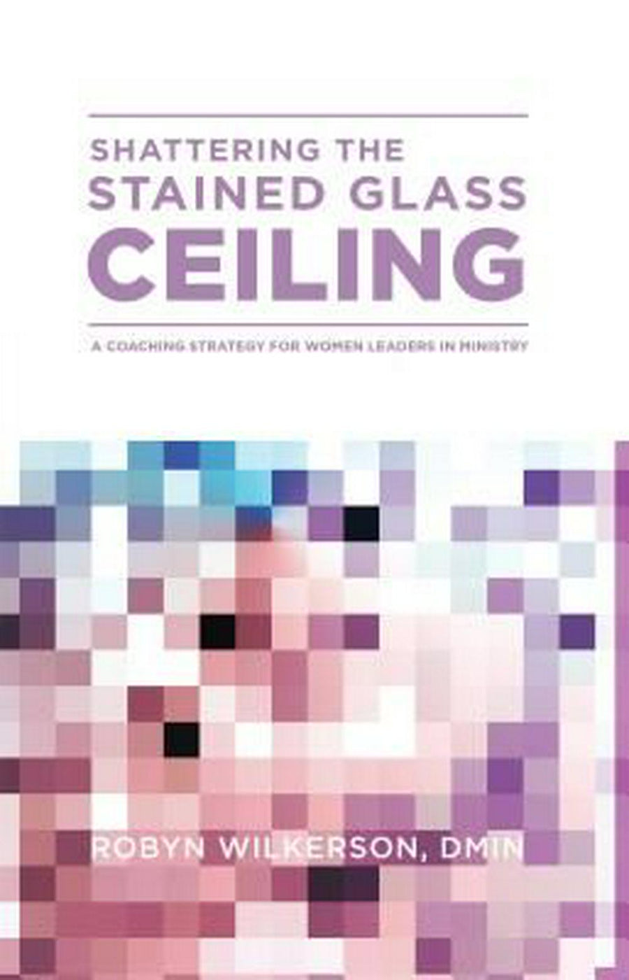 Shattering The Stained Glass Ceiling - Re-vived