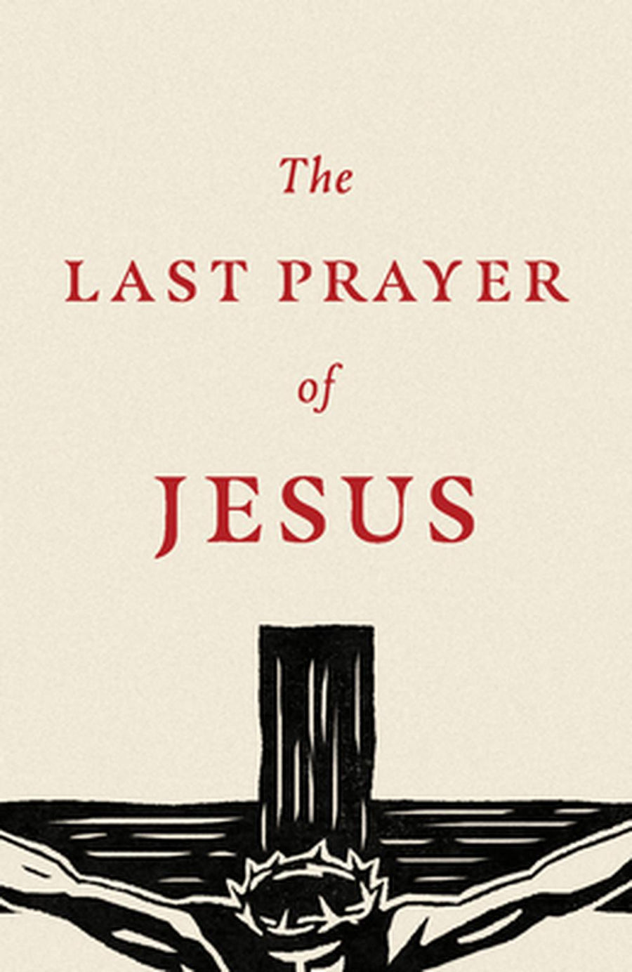The Last Prayer of Jesus (Pack of 25) - Re-vived