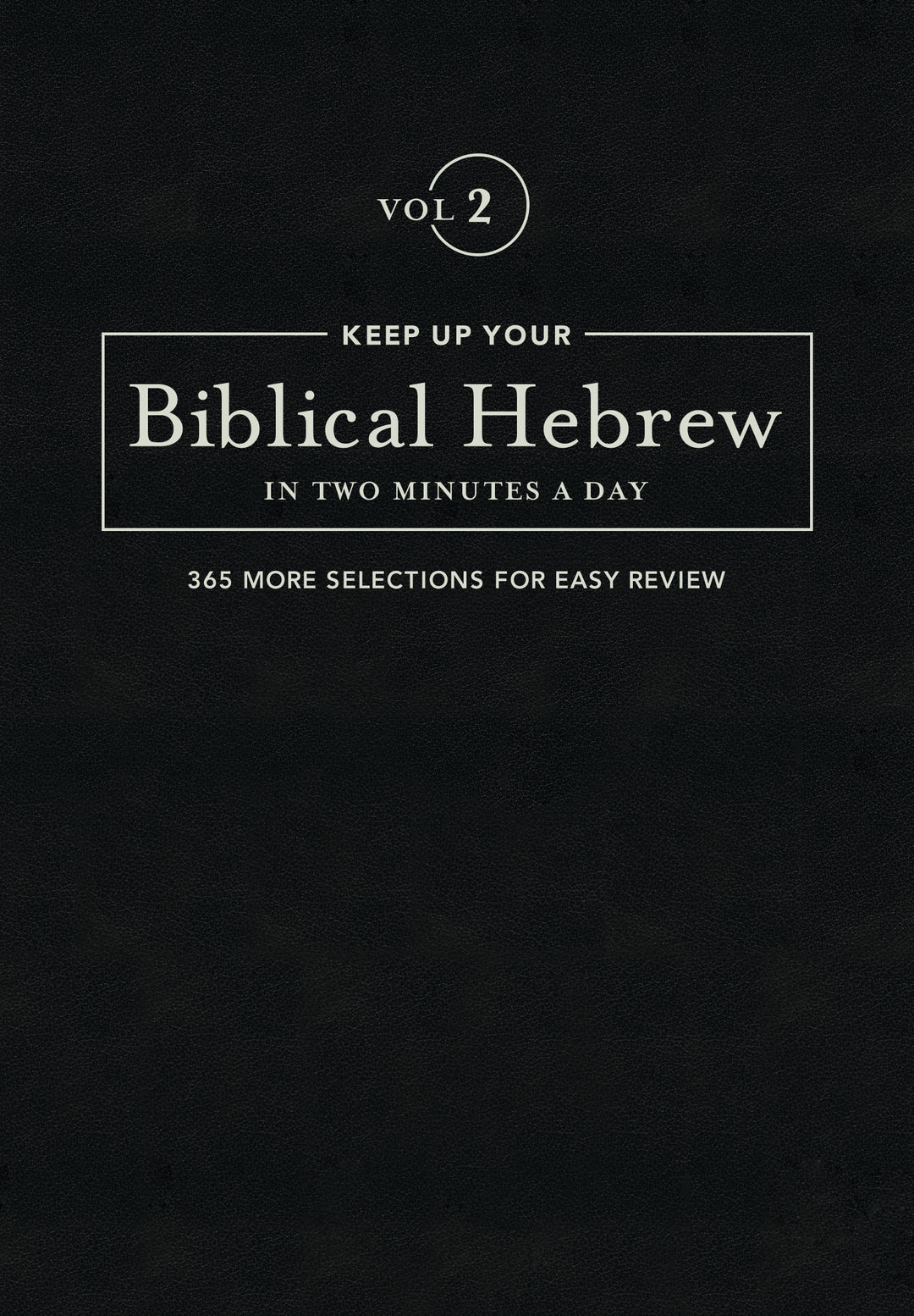 Keep Up Your Biblical Hebrew In Two Minutes A Day Vol. 2 - Re-vived