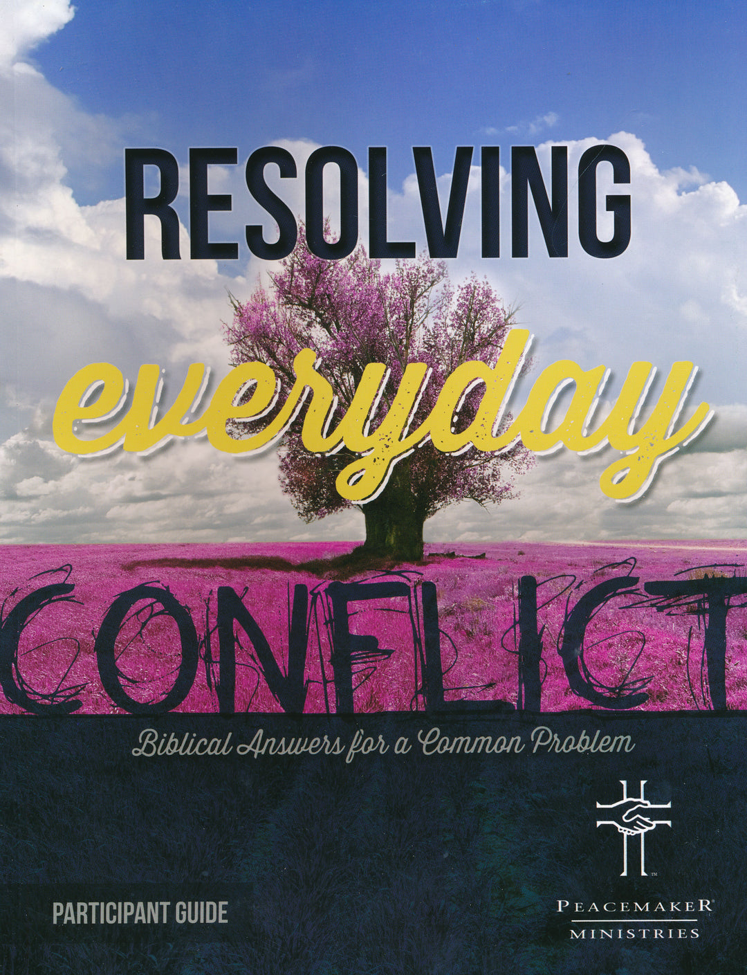 Resolving Everyday Conflict Participant Guide - Re-vived
