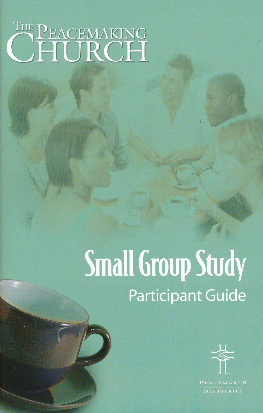 The Peacemaking Church Small Group Participant Guide - Re-vived