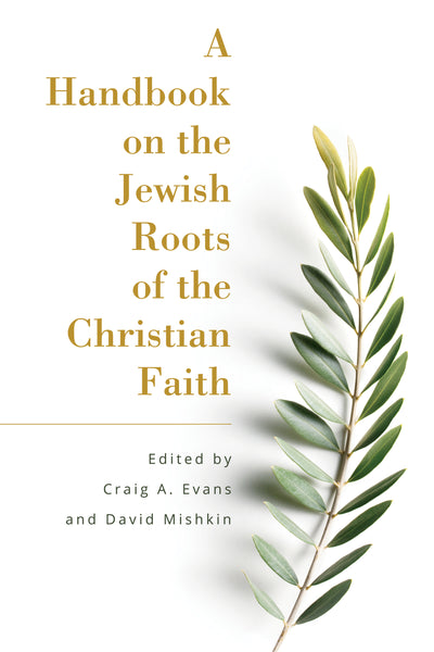 A Handbook on the Jewish Roots of the Christian Faith - Re-vived