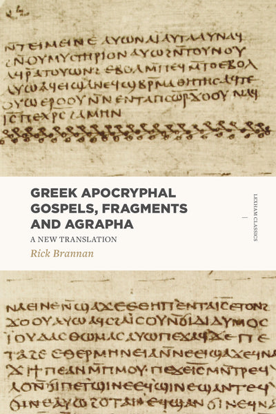 Greek Apocryphal Gospels, Fragments, and Agrapha - Re-vived