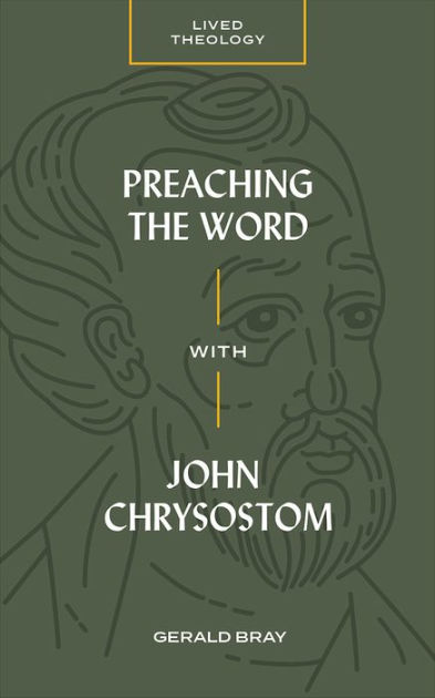 Preaching the Word with John Chrysostom - Re-vived