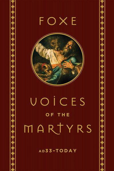 Voices of the Martyrs A.D. 33 - Today