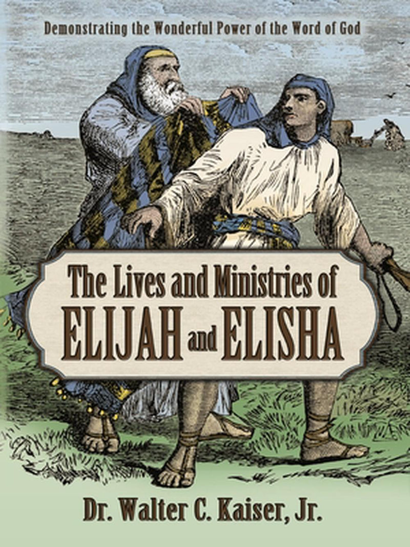 The Lives and Ministries of Elijah and Elisha
