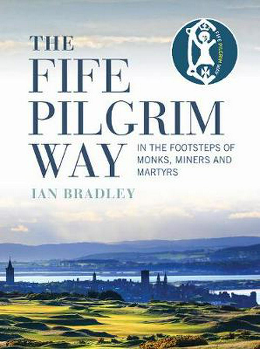 The Fife Pilgrim Way - Re-vived