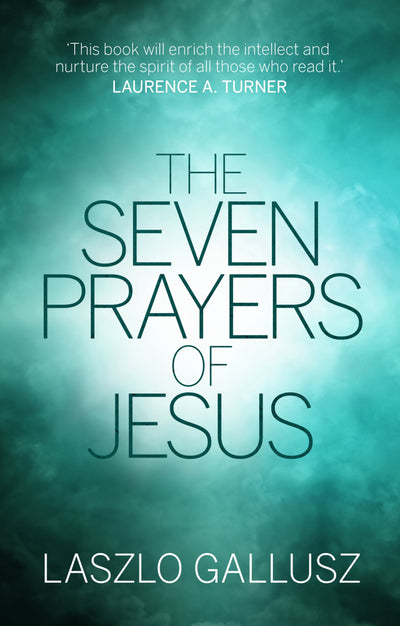 The Seven Prayers of Jesus - Re-vived
