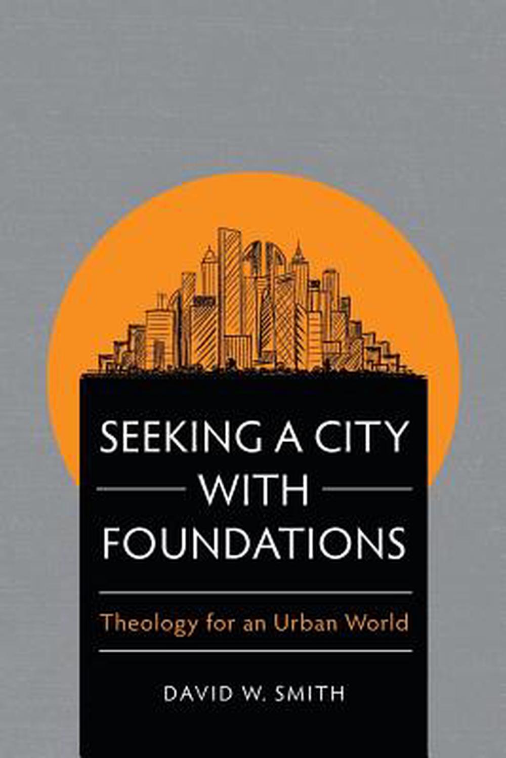 Seeking a City with Foundations - Re-vived