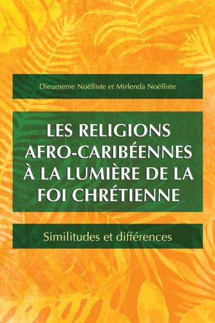 Les religions afro-carib├®ennes ├á la lumi├¿re de la foi chr├®ti - Re-vived