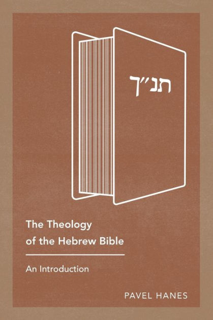 The Theology of the Hebrew Bible - Re-vived