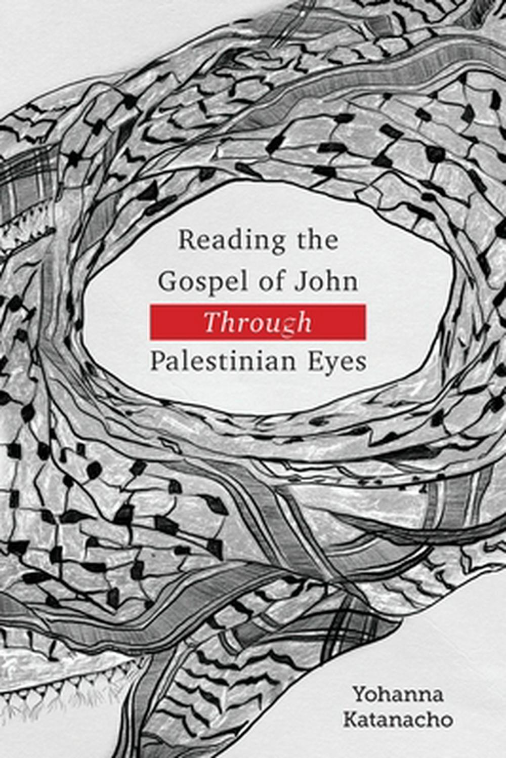Reading the Gospel of John through Palestinian Eyes - Re-vived