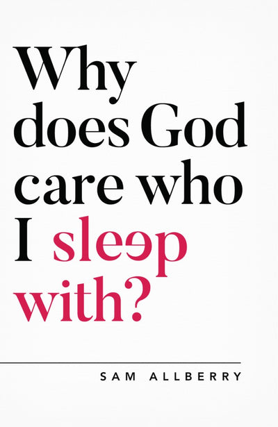 Why Does God Care Who I Sleep With? - Re-vived