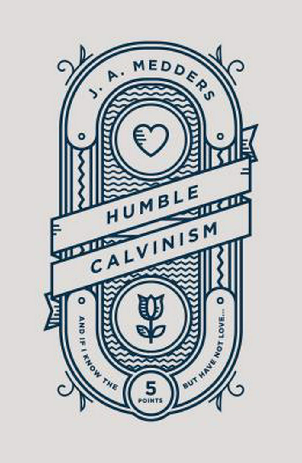 Humble Calvinism - Re-vived