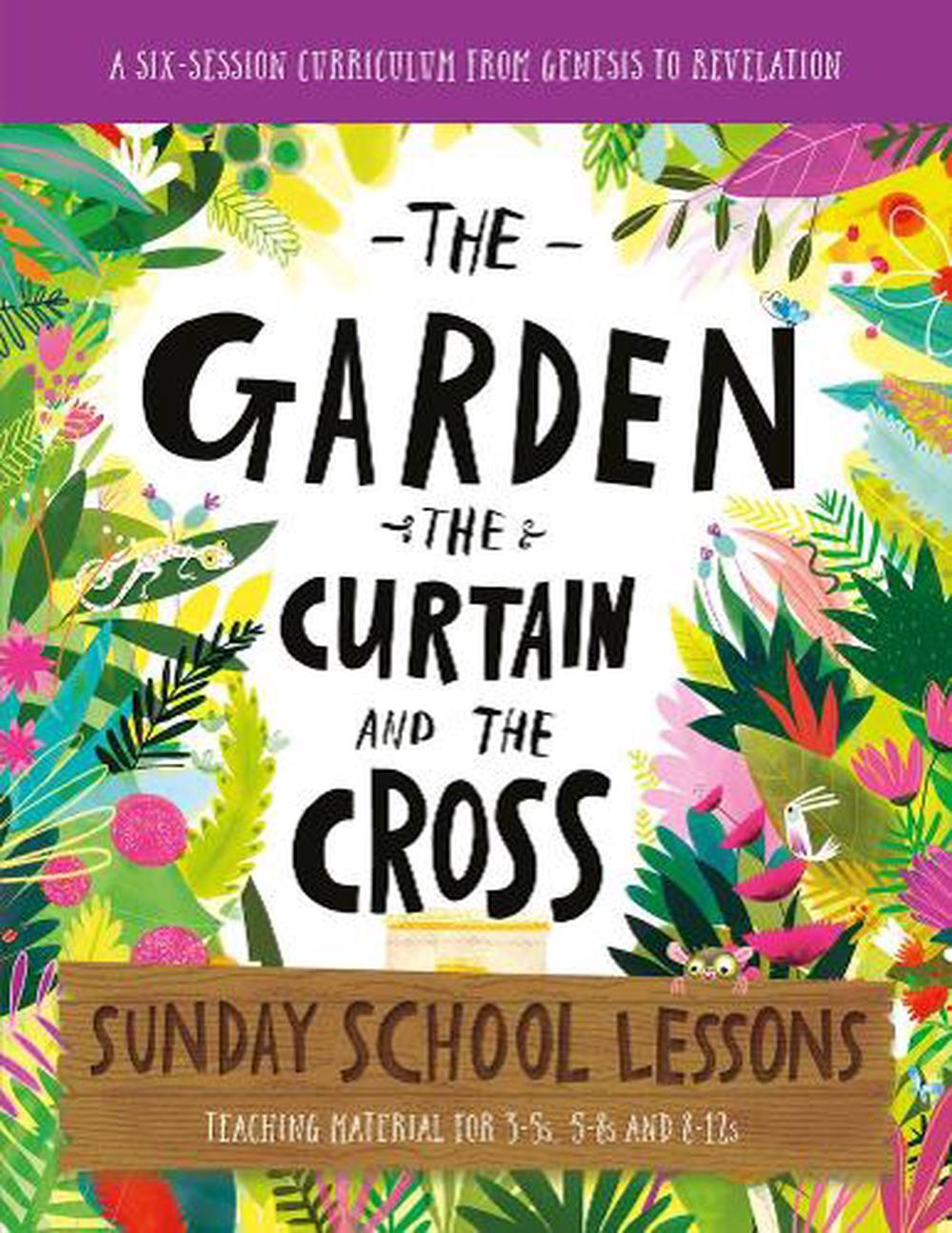 The Garden Curtain and the Cross Sunday School Lessons - Re-vived