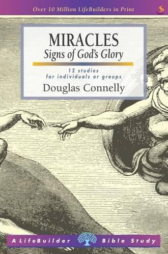Miracles: Signs of God's Glory - Douglas Connelly - Re-vived.com
