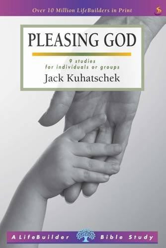 Pleasing God: 9 Studies For Individuals or Groups - Jack Kuhatschek - Re-vived.com