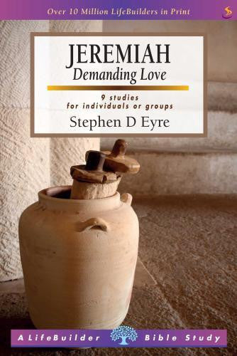 Jeremiah: Demanding Love - Stephen D. Eyre - Re-vived.com