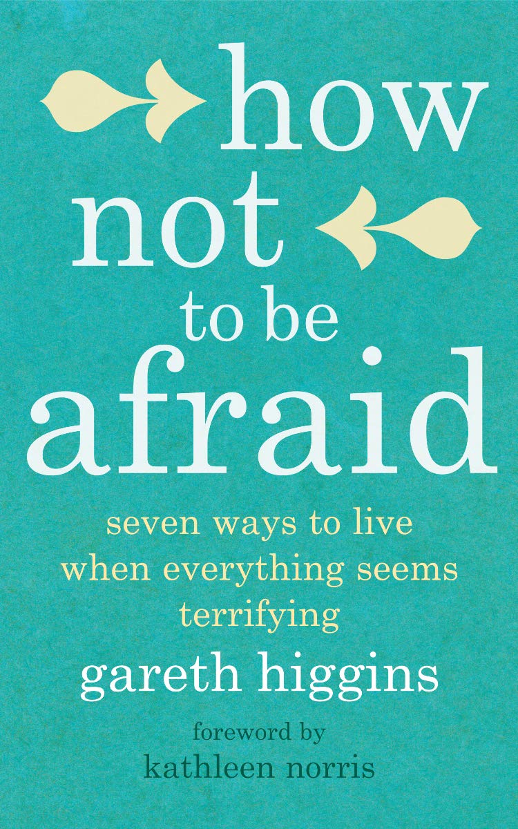 How Not to be Afraid