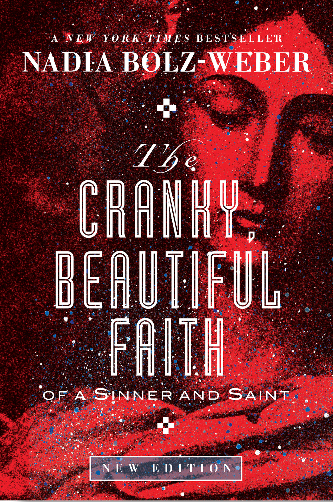 The Cranky, Beautiful Faith of a Sinner and Saint - Re-vived