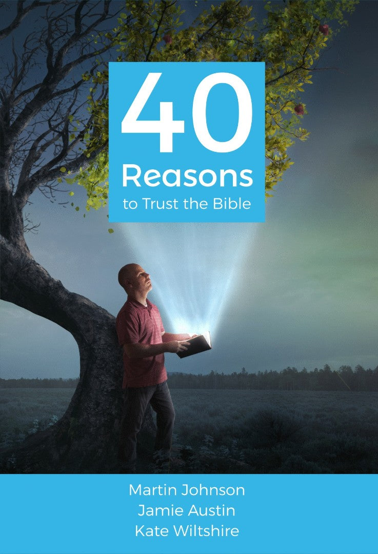 40 Reasons To Trust The Bible
