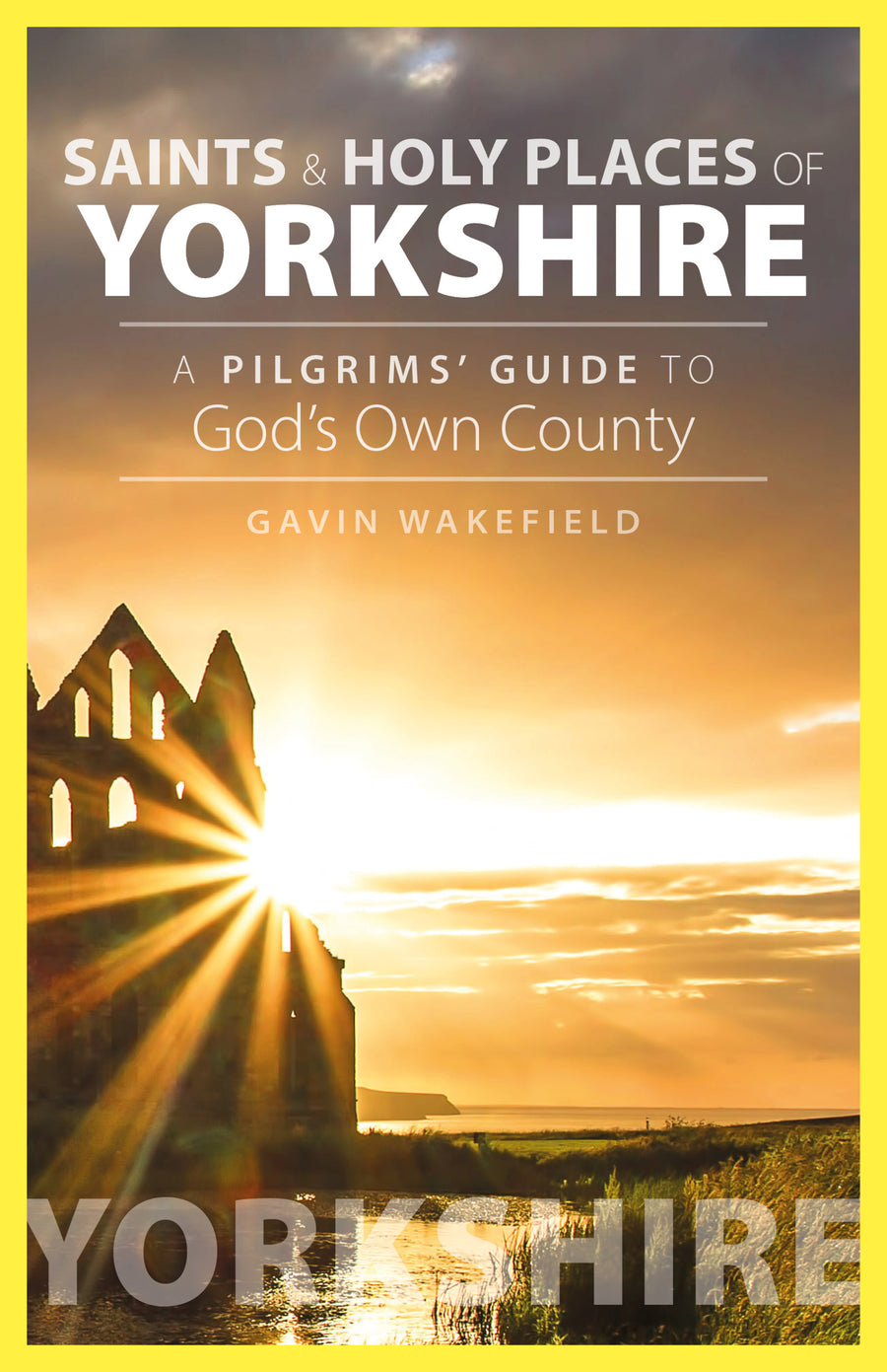 Saints and Holy Places of Yorkshire - Re-vived