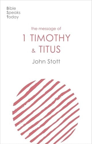 BST The Message of 1 Timothy and Titus