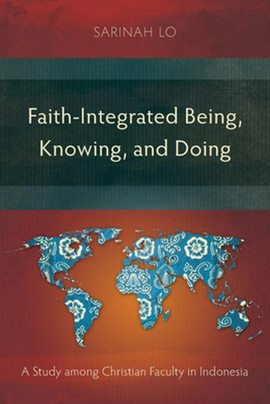 Faith-Integrated Being, Knowing, and Doing - Re-vived