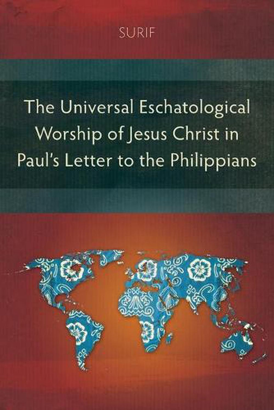 The Universal Eschatological Woship of Jesus Christ - Re-vived