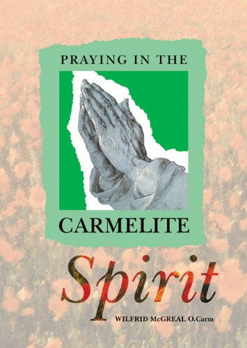 Praying In The Carmelite Spirit - Re-vived
